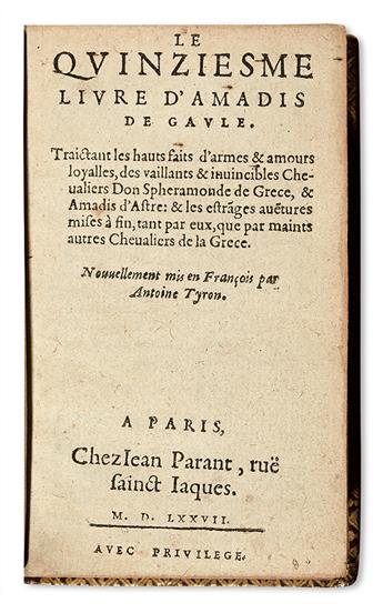 AMADÍS DE GAULA.  Le Quinziesme Livre dAmadis de Gaule.  1577